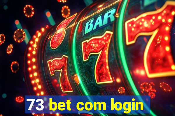 73 bet com login